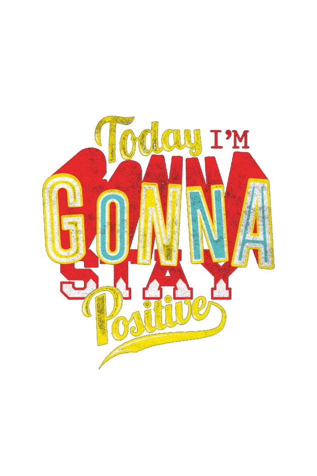 Gonna Stay Positive Men’sT Shirts Black