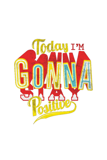 Gonna Stay Positive Men’sT Shirts Black