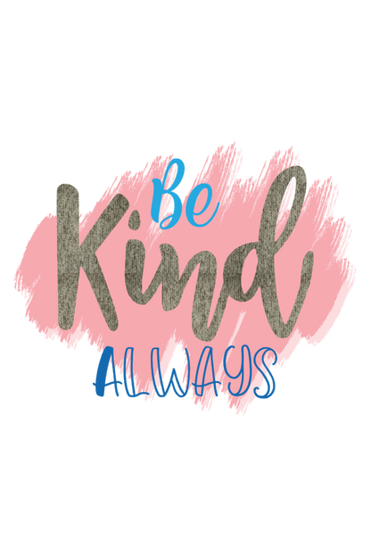 Be Kind Always T Shirts For Women