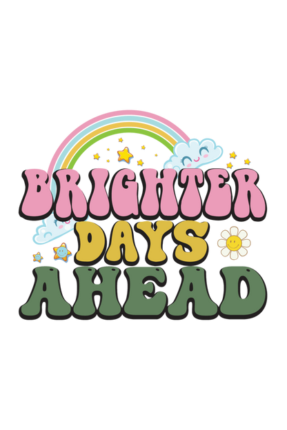 Brighter Days T Shirts For Women