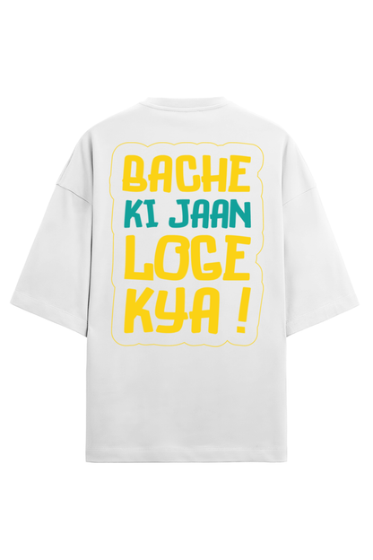 Bache Ki Jaan Loge Kya Men's Oversized T Shirts White