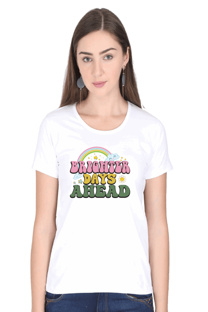 Brighter Days T Shirts For Women