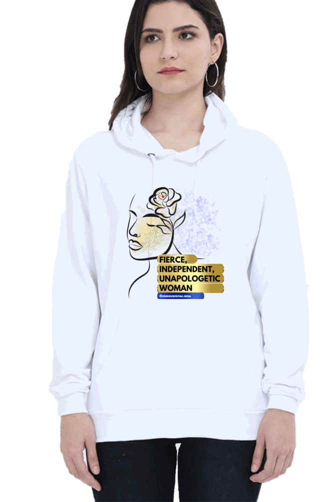 "Fierce, Independent, Unapologetic Women" Hooded Sweatshirt for Girls and Women White