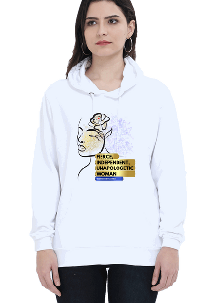 "Fierce, Independent, Unapologetic Women" Hooded Sweatshirt for Girls and Women White