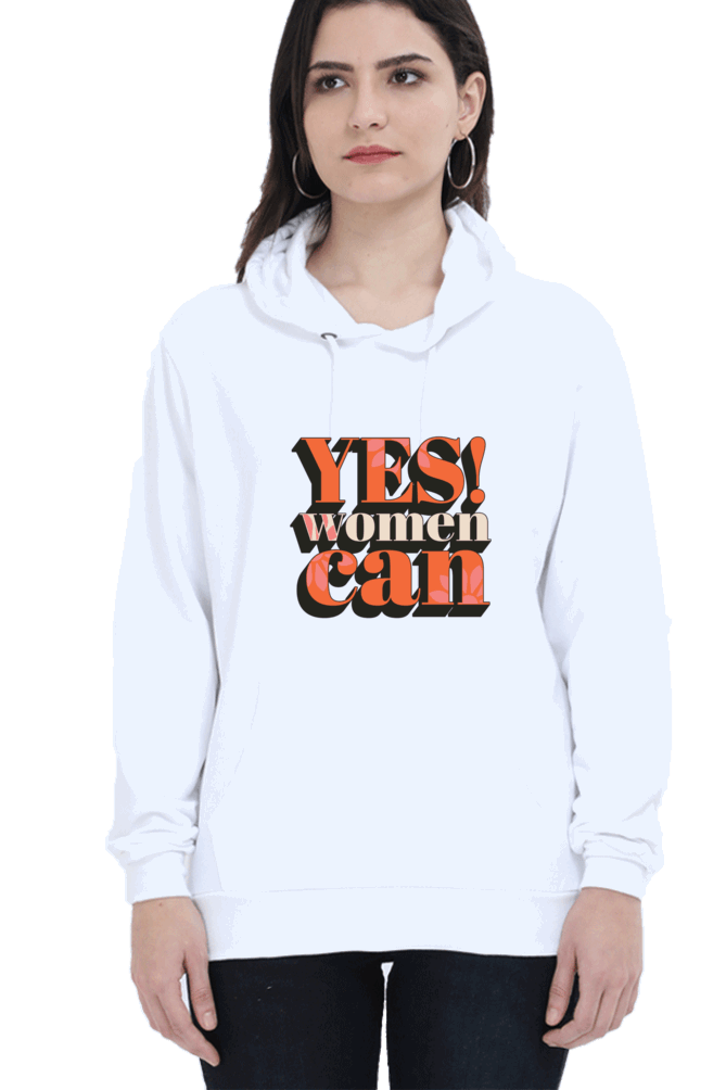 "Yes, Women Can" Hooded Sweatshirt for Girls and Women White