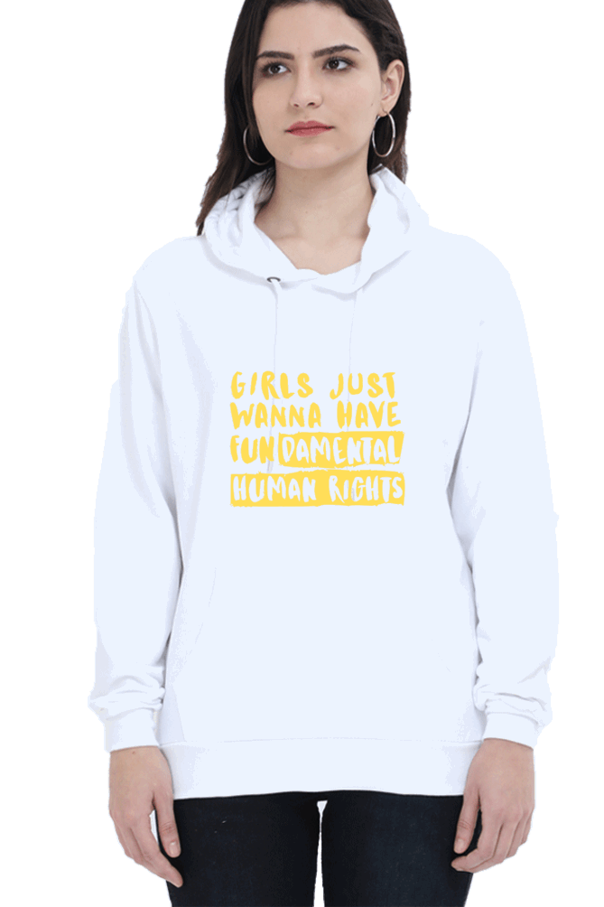 "Girls Just Want to Have Fun-da-mental Human Rights" Hooded Sweatshirt for Girls and Women White