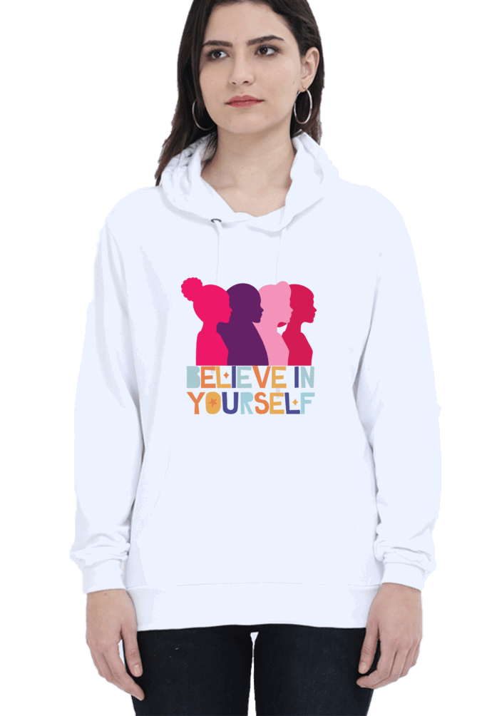 "Believe in Yourself" Hooded Sweatshirt for Girls and Women White