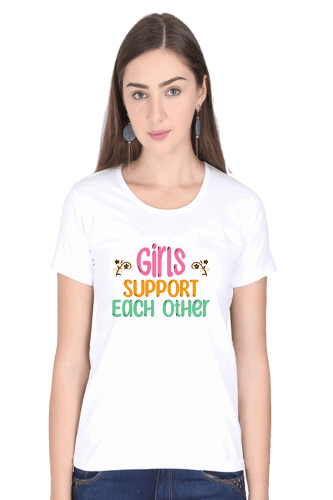 Girls Support Each Other T Shirts For Women