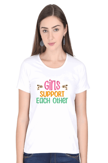 Girls Support Each Other T Shirts For Women