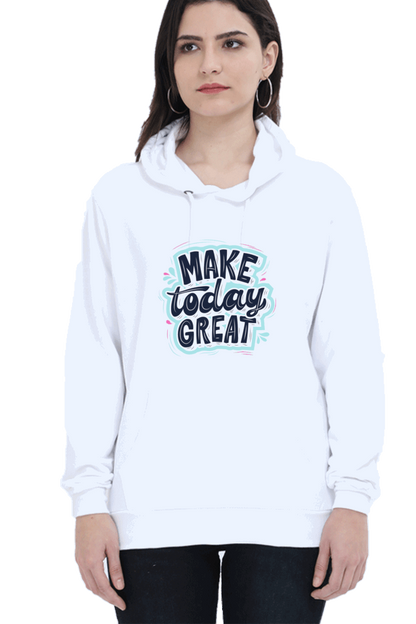 "Make Today Great" Hooded Sweatshirt for Girls and Women White