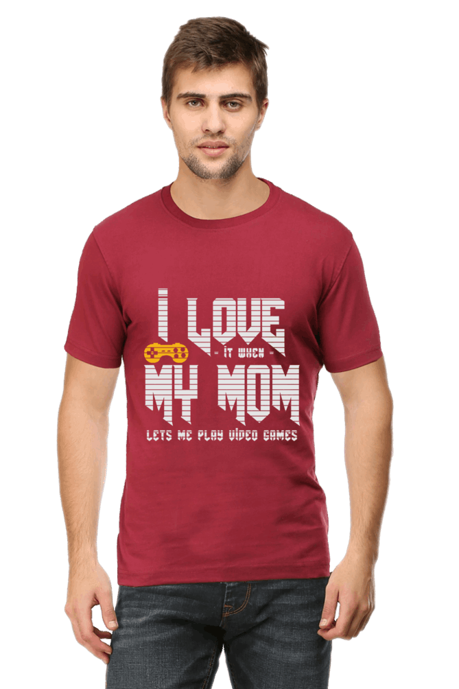 I Love It When My Mom Lets Me Play Video Game- Men's Printed T Shirt Maroon