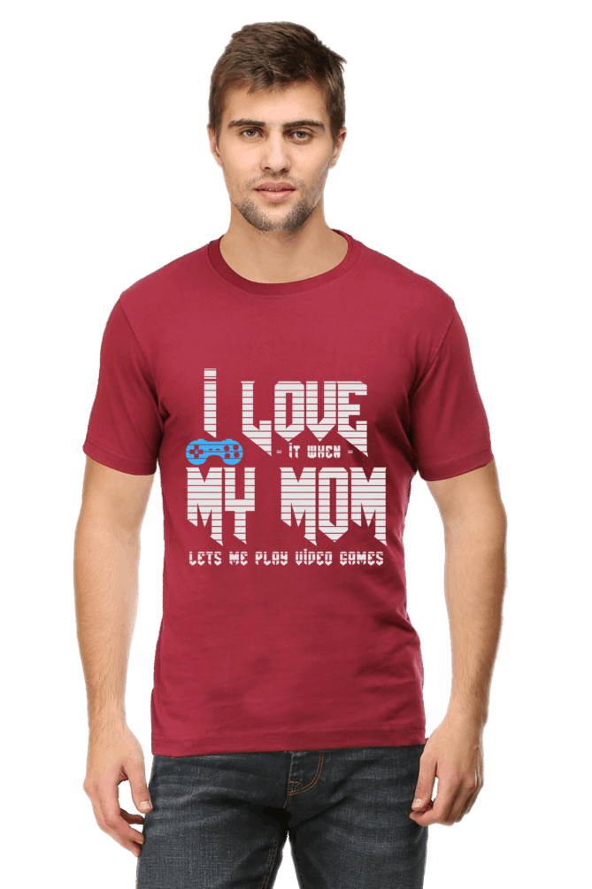 I Love it When My Mom Lets Me Play video Game - Men's Printed T Shirt Maroon