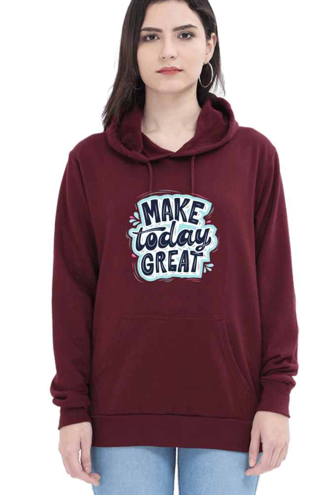 "Make Today Great" Hooded Sweatshirt for Girls and Women Maroon