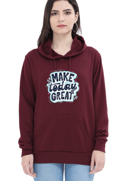 "Make Today Great" Hooded Sweatshirt for Girls and Women Maroon