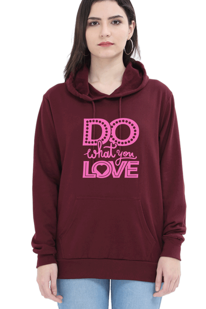 "Do What you Love" Hooded Sweatshirt for Girls and Women Maroon