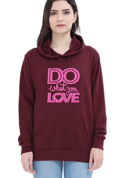 "Do What you Love" Hooded Sweatshirt for Girls and Women Maroon