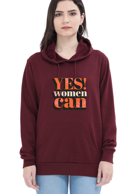 "Yes, Women Can" Hooded Sweatshirt for Girls and Women Maroon