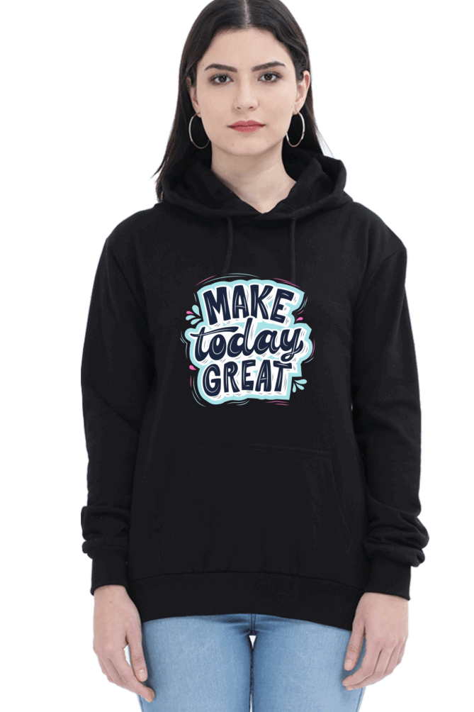 "Make Today Great" Hooded Sweatshirt for Girls and Women Black