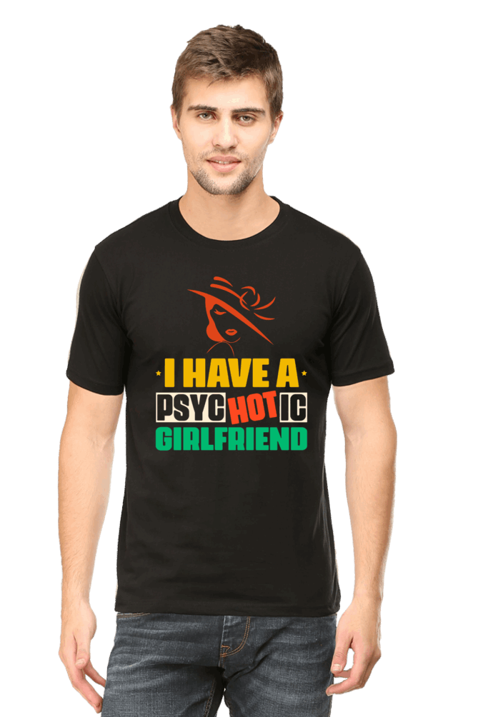 I Have A Psychotic Girlfriend Men's T Shirt Black