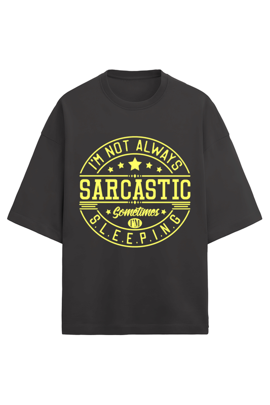 Sarcastic Men's Oversized T Shirts