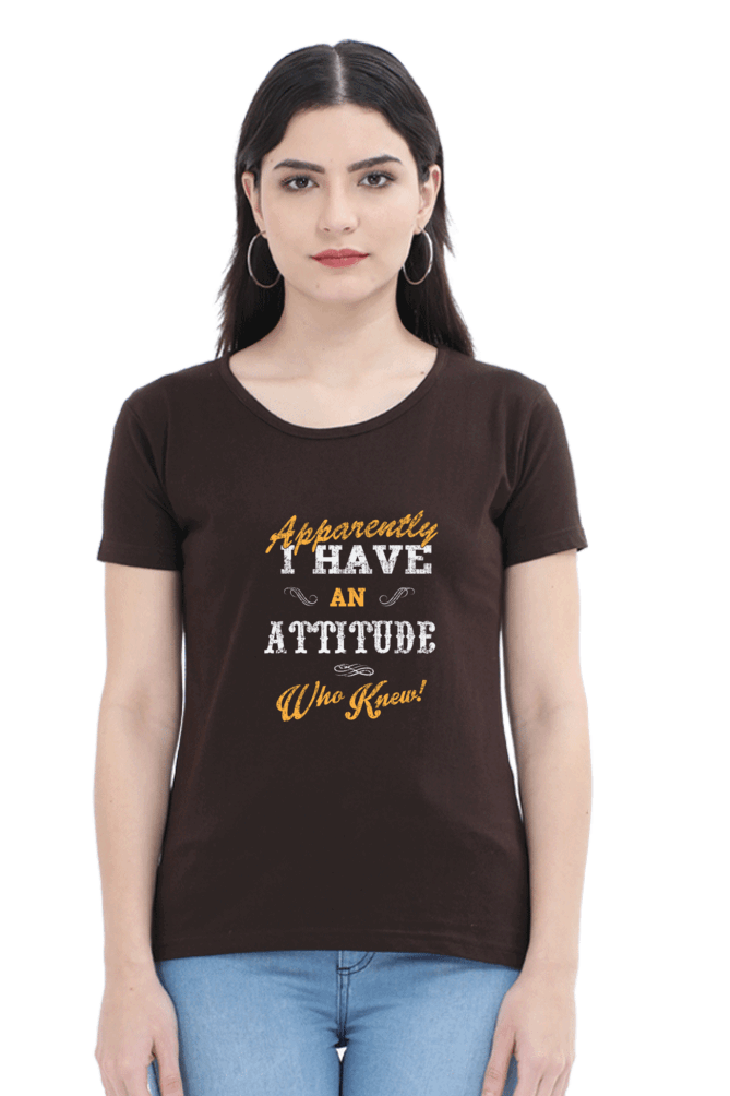 I Have An Attitude T Shirts For Women