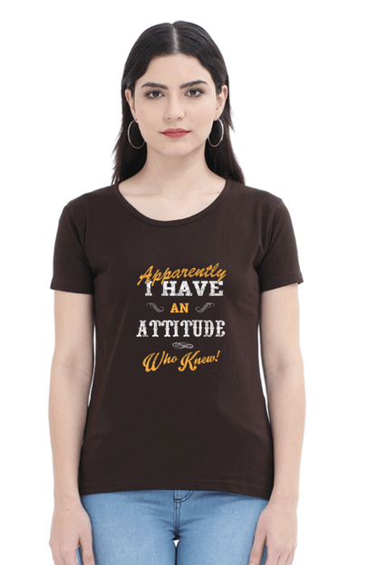 I Have An Attitude T Shirts For Women