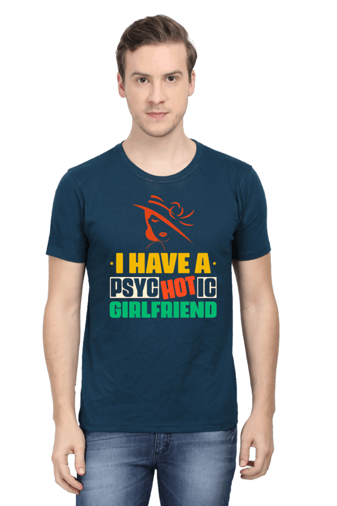 I Have A Psychotic Girlfriend Men's T Shirt Petrol Blue