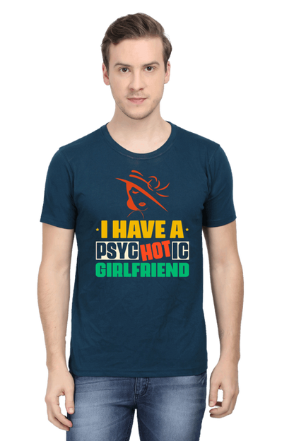 I Have A Psychotic Girlfriend Men's T Shirt Petrol Blue