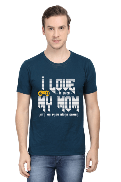 I Love It When My Mom Lets Me Play Video Game- Men's Printed T Shirt Petrol Blue