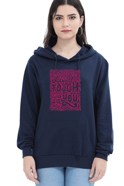 "Life is Tough, But So Are You" Hooded Sweatshirt for Girls and Women Navy Blue