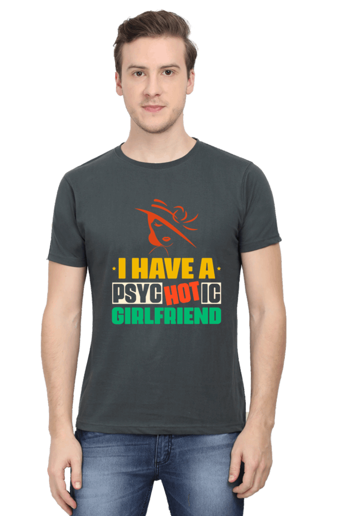 I Have A Psychotic Girlfriend Men's T Shirt Steel Grey