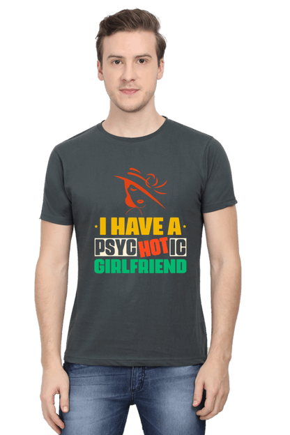 I Have A Psychotic Girlfriend Men's T Shirt Steel Grey