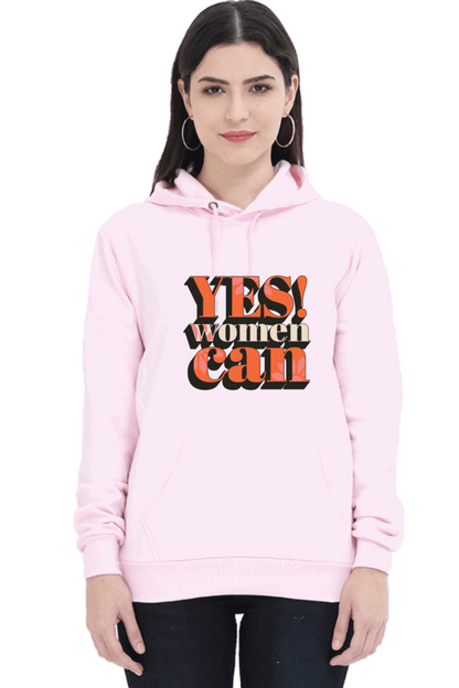 "Yes, Women Can" Hooded Sweatshirt for Girls and Women Light Baby Pink