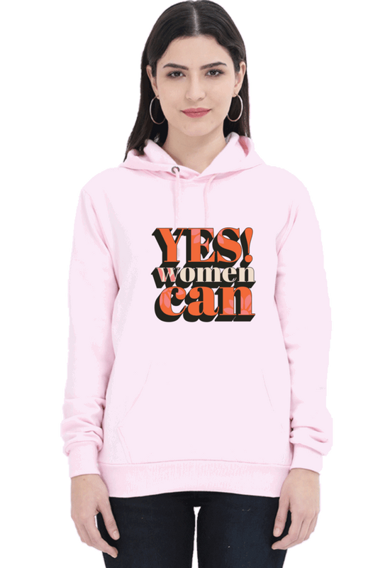 "Yes, Women Can" Hooded Sweatshirt for Girls and Women Light Baby Pink