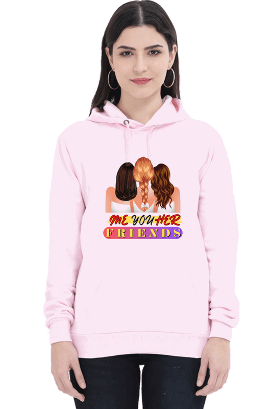 "Me, You, Her, Friends" Hooded Sweatshirt for Girls and Women Light Baby Pink