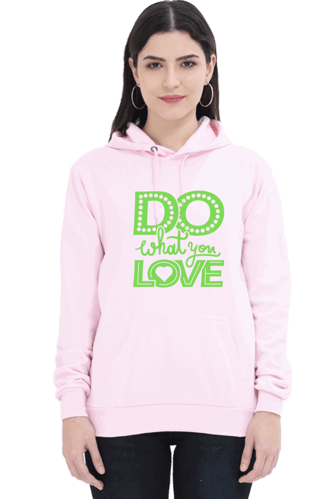 "Do What you Love" Hooded Sweatshirt for Girls and Women Light Baby Pink