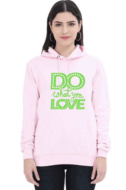 "Do What you Love" Hooded Sweatshirt for Girls and Women Light Baby Pink