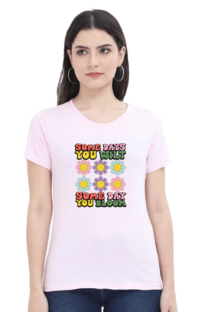 Some Days You Wilt T Shirts For Women