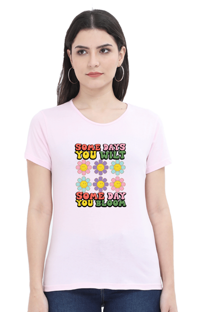 Some Days You Wilt T Shirts For Women