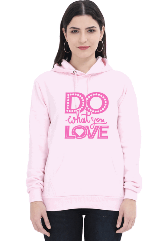 "Do What you Love" Hooded Sweatshirt for Girls and Women Light Baby Pink