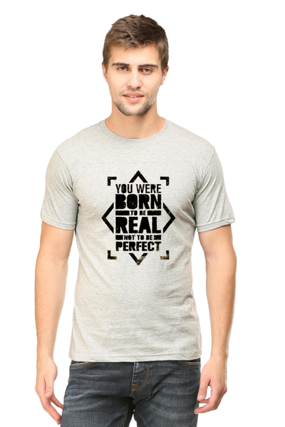 You Were Born To Be Real Men's T Shirt Grey Melange