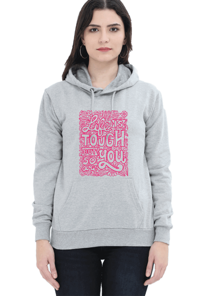 "Life is Tough, But So Are You" Hooded Sweatshirt for Girls and Women Grey Melange