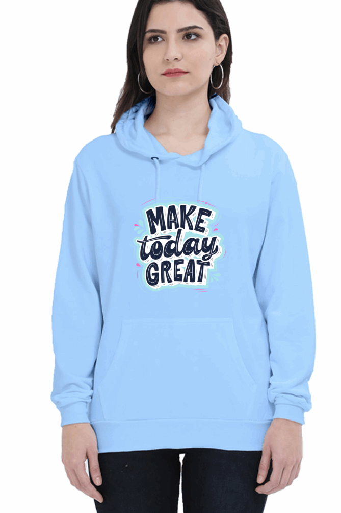 "Make Today Great" Hooded Sweatshirt for Girls and Women Baby Blue