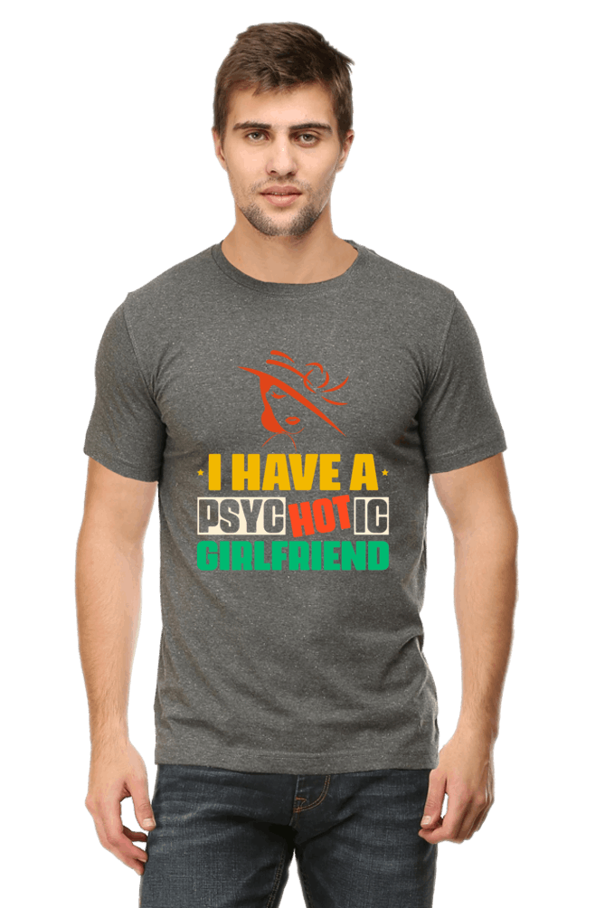 I Have A Psychotic Girlfriend Men's T Shirt Charcoal Melange