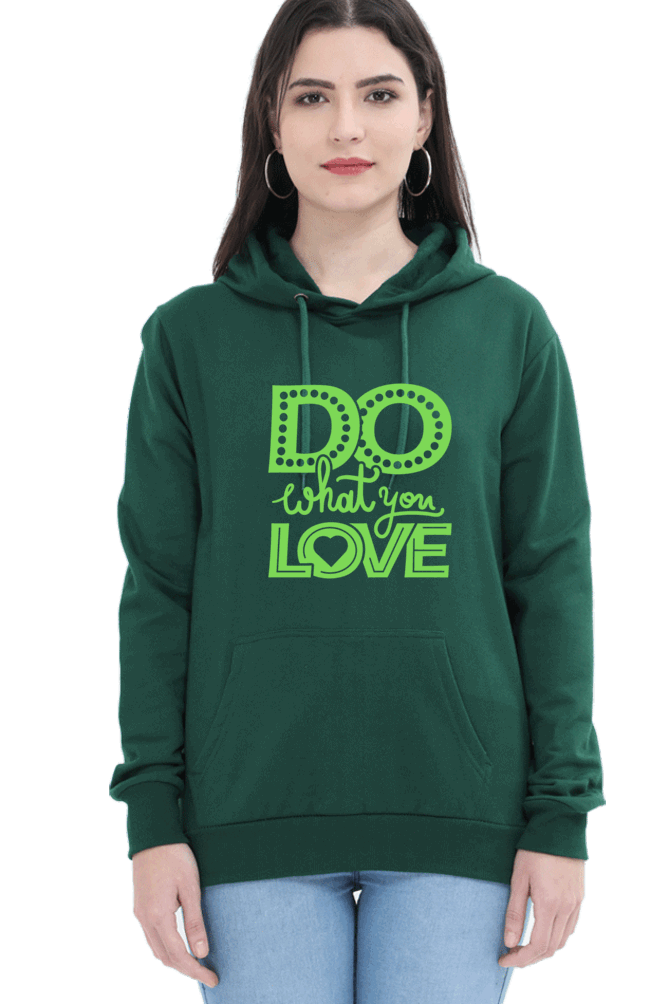 "Do What you Love" Hooded Sweatshirt for Girls and Women Bottle Green