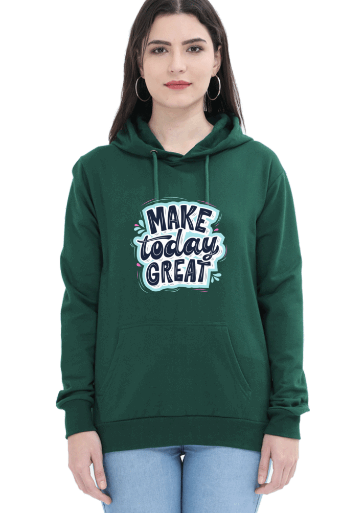 "Make Today Great" Hooded Sweatshirt for Girls and Women Bottle Green