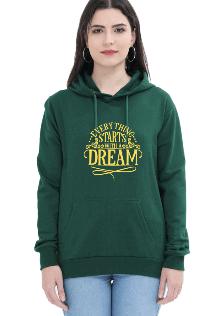 "Everything Starts with Dream" Hooded Sweatshirt for Girls and Women Bottle Green