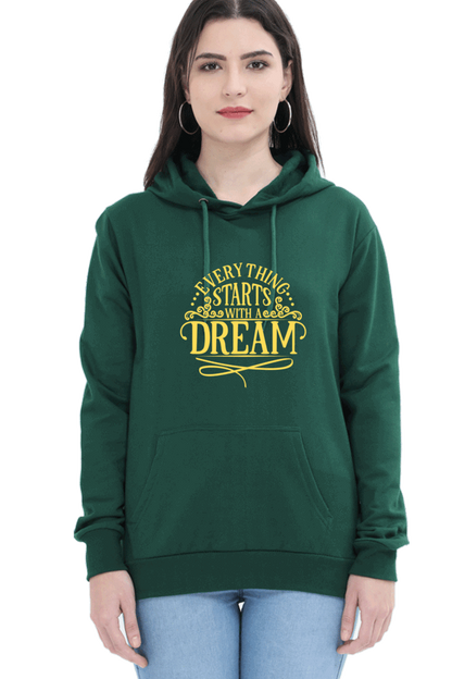 "Everything Starts with Dream" Hooded Sweatshirt for Girls and Women Bottle Green