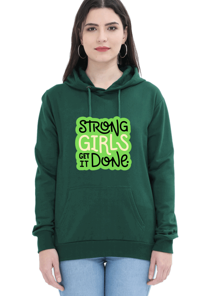 "Strong Girls Get It Done" Hooded Sweatshirt for Girls and Women Bottle Green