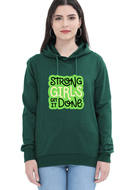 "Strong Girls Get It Done" Hooded Sweatshirt for Girls and Women Bottle Green